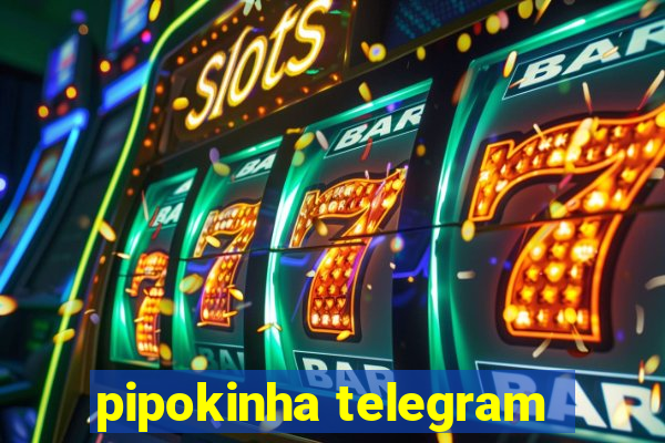 pipokinha telegram